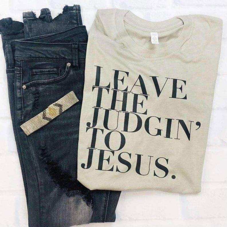 Top Leave the Judgin' to Jesus Graphic Tee