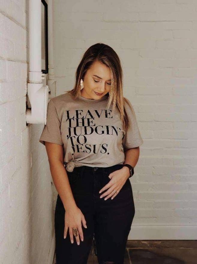 Top Leave the Judgin' to Jesus Graphic Tee